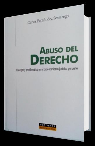 ABUSO DEL DERECHO - Concepto y problemática en el ordenamiento jurídico peruano.
